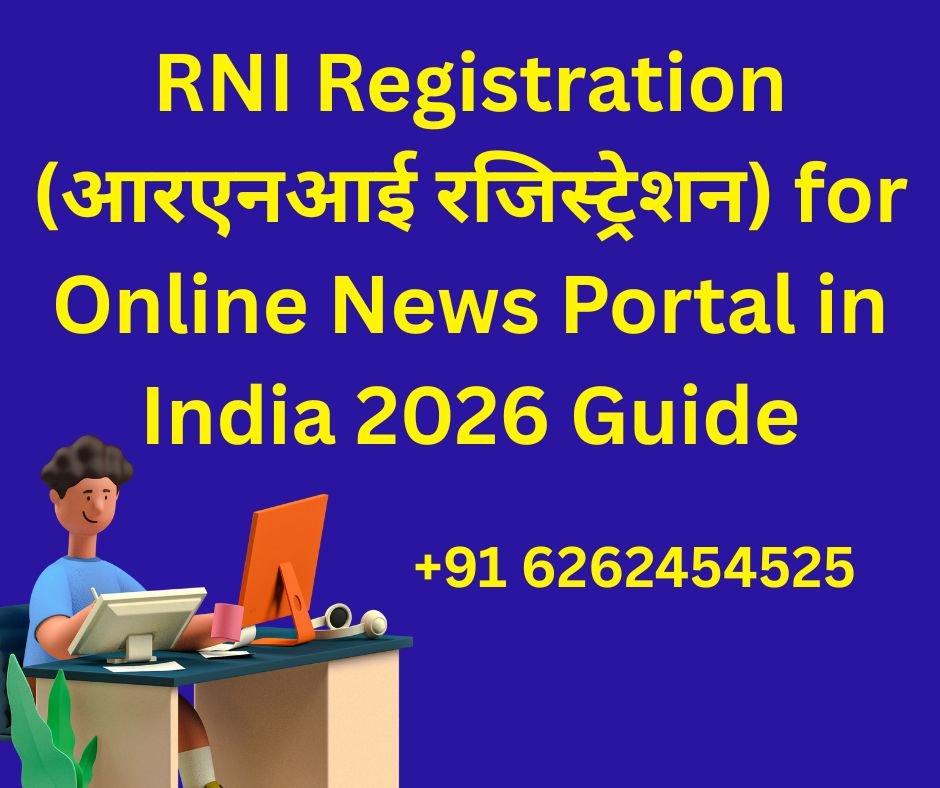 RNI Registration (आरएनआई रजिस्ट्रेशन) for Online News Portal in India 2026 Guide